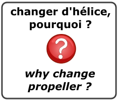 changer d'hélice, pourquoi ? why change propeller ?